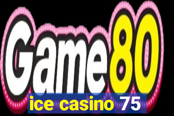 ice casino 75